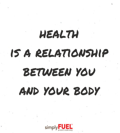 Health is a Relationship Between You and Your Body