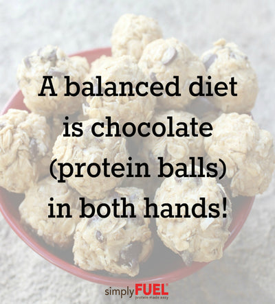 A balanced diet is chocolate (protein balls) in both hands!