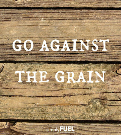 Go Against the Grain